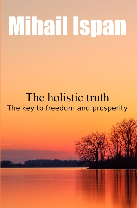 Boek The holistic truth Mihail Ispan