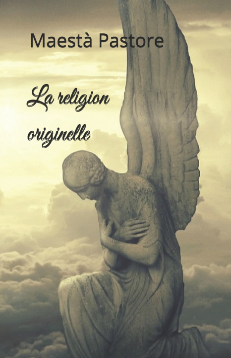 Knjiga La religion originelle Maestà Pastore