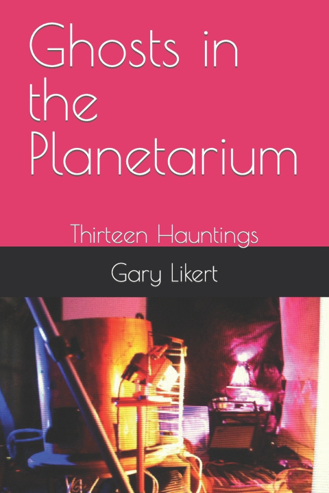 Книга Ghosts in the Planetarium Gary Likert