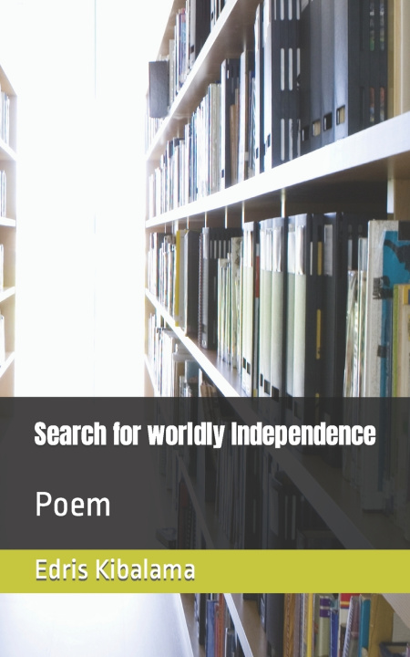 Книга Search for worldly Independence Edris Kibalama