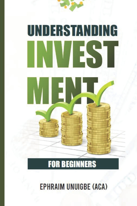 Knjiga Understanding Investment for Beinners Ephraim Unuigbe