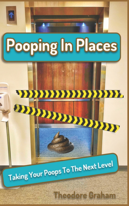 Книга Pooping In Places Theodore Graham