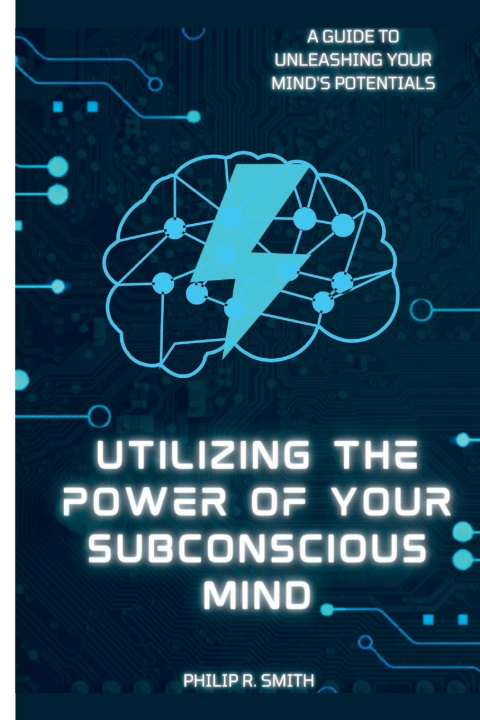 Knjiga Utilizing Your Subconscious Mind Philip R. Smith