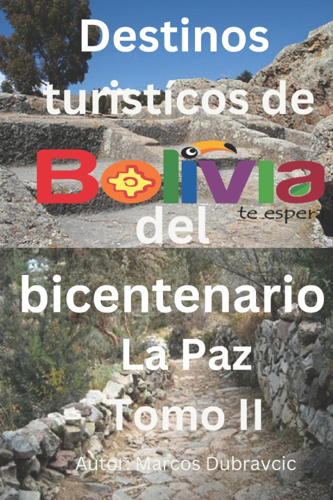Knjiga Destinos turísticos del Bicentenario La Paz Marcos Dubravcic