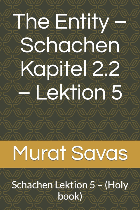 Kniha The Entity - Schachen Kapitel 2.2 - Lektion 5 Murat Savas