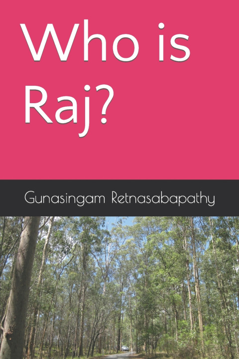Книга Who is Raj? Gunasingam Retnasabapathy