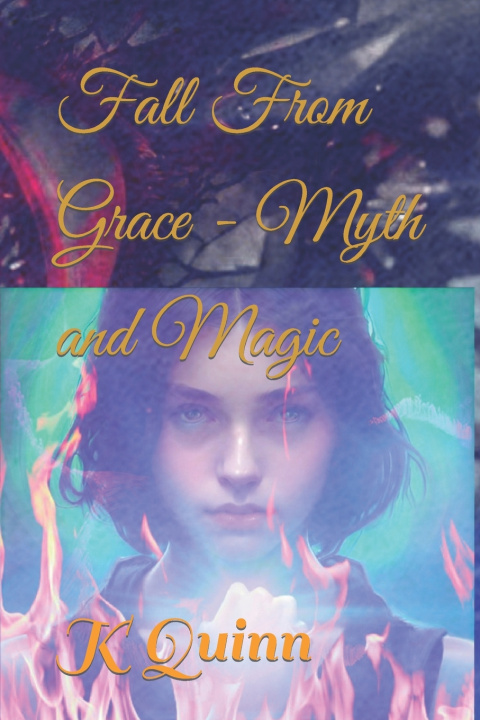 Kniha Fall From Grace - Myth and Magic K Quinn