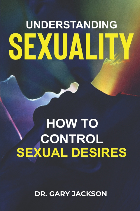 Книга Understanding Sexuality Gary Jackson