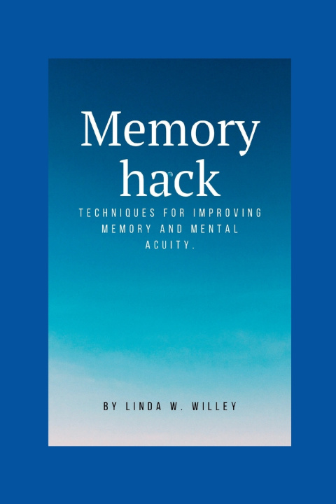 Knjiga Memory hack Linda w. Willey