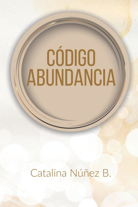 Kniha Código Abundancia Catalina Núñez B.