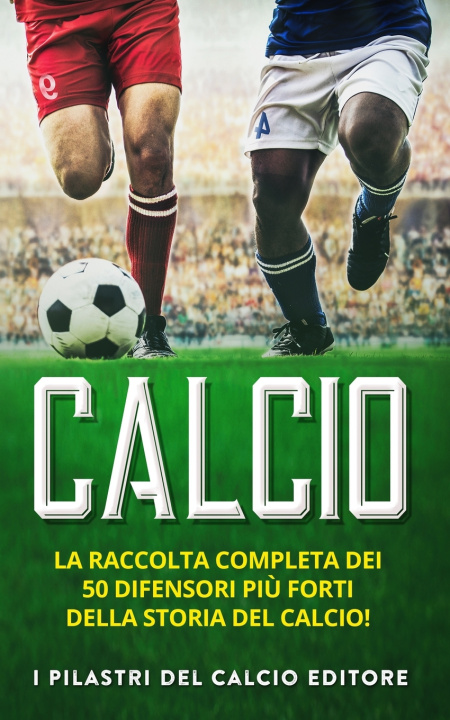 Book CALCIO I Pilastri del Calcio EDITORE