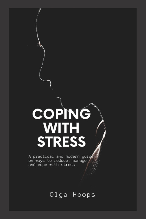 Kniha COPING WITH STRESS Olga Hoops