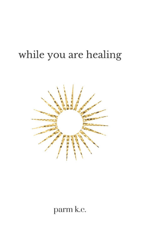 Kniha While You are Healing Parm K.C.