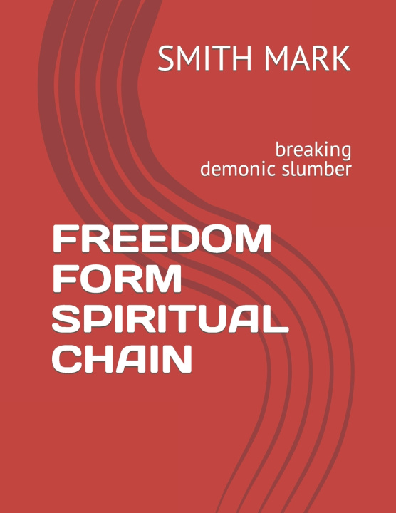 Knjiga FREEDOM FORM SPIRITUAL CHAIN SMITH MARK