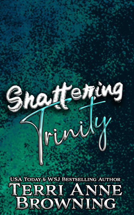 Kniha Shattering Trinity Terri Anne Browning