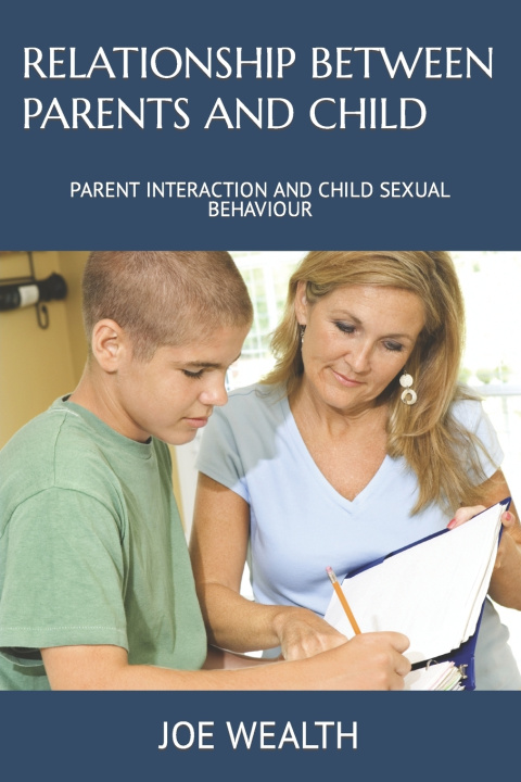 Книга RELATIONSHIP BETWEEN PARENTS AND CHILD JOE WEALTH
