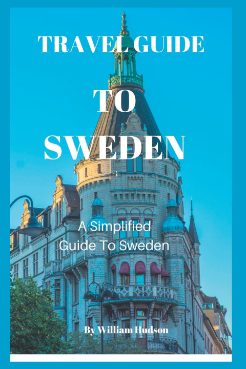 Knjiga TRAVEL GUIDE TO SWEDEN William Hudson