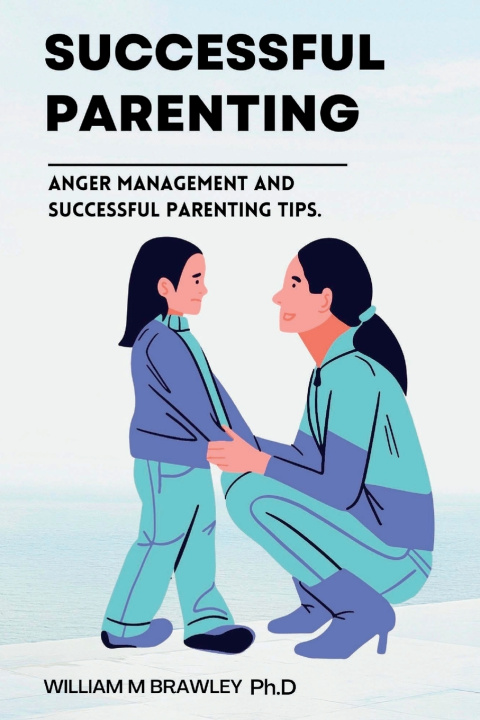 Kniha Successful Parenting William M. Brawley Ph.D