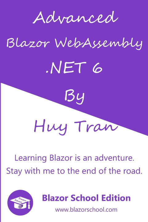 Kniha Advanced Blazor WebAssembly .NET 6 Huy Tran