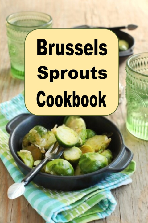 Knjiga Brussels Sprouts Cookbook Laura Sommers