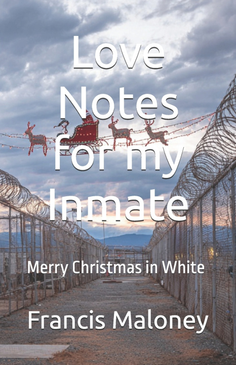 Книга Love notes for my inmate Francis Maloney