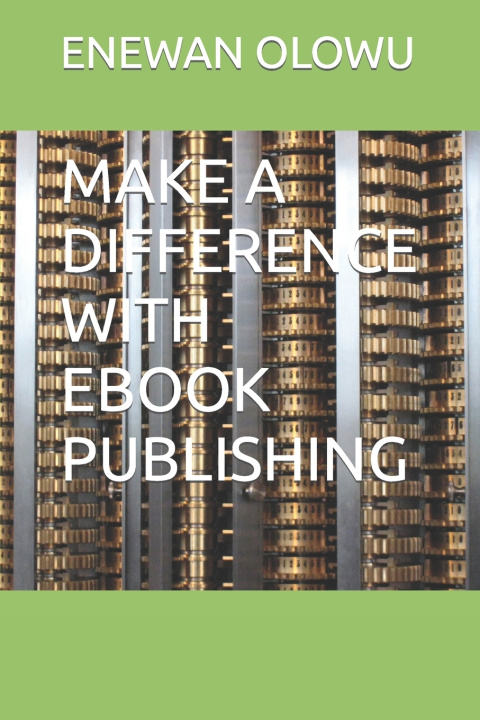 Book MAKE A DIFFERENCE WITH EBOOK PUBLISHING ENEWAN OLOWU