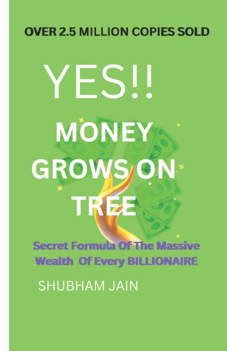Книга YES!! MONEY GROWS ON TREE SHUBHAM JAIN