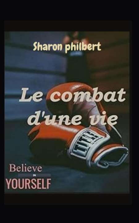 Книга Le combat d'une vie sharon wolff-philbert