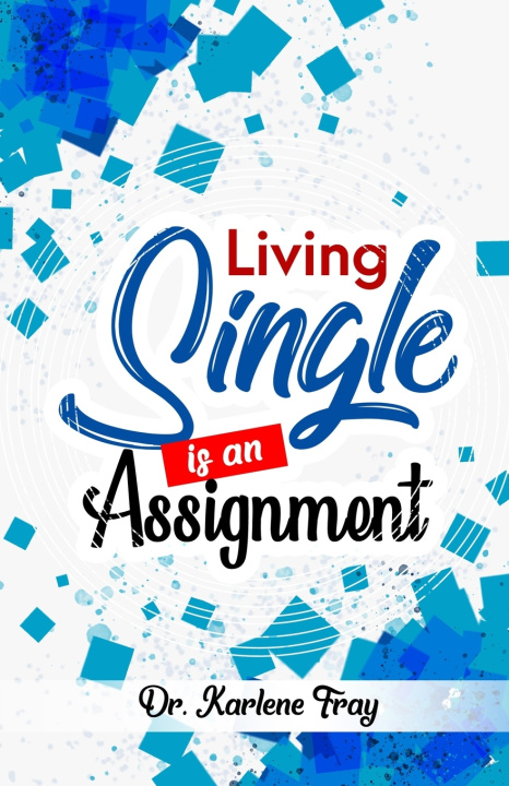 Kniha Living Single is an Assignment Karlene Fray