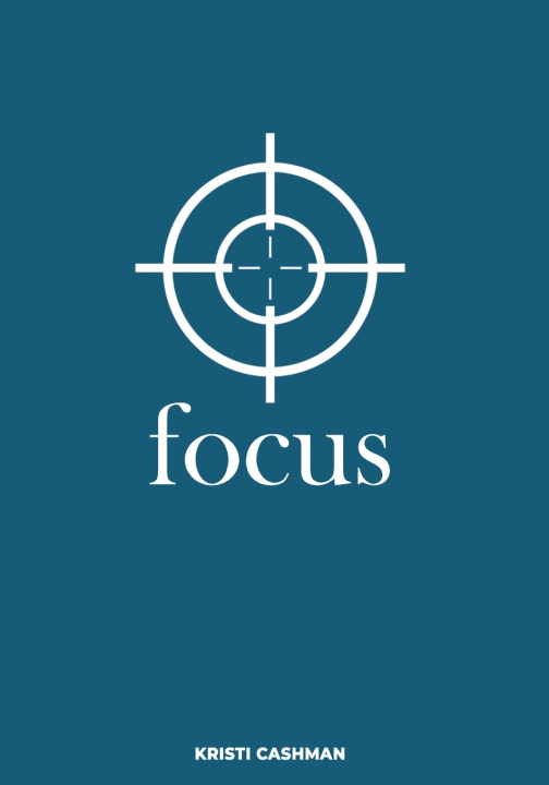 Kniha Focus Kristi Cashman