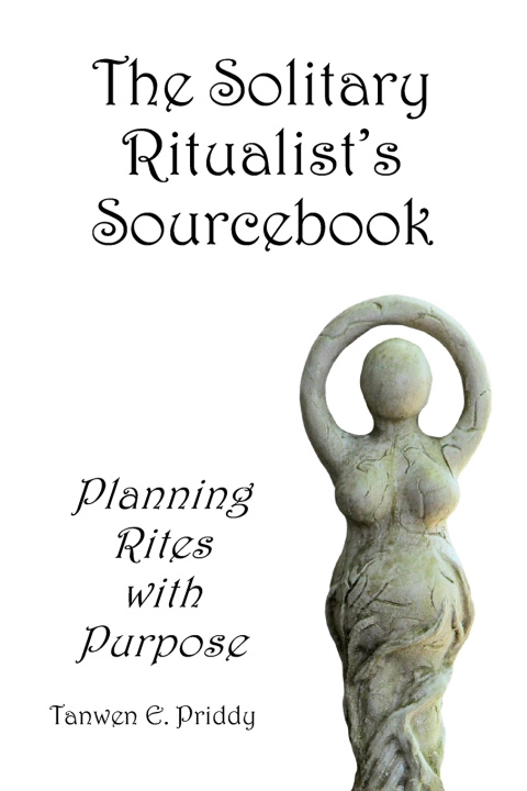 Knjiga The Solitary Ritualist's Sourcebook Tanwen E Priddy