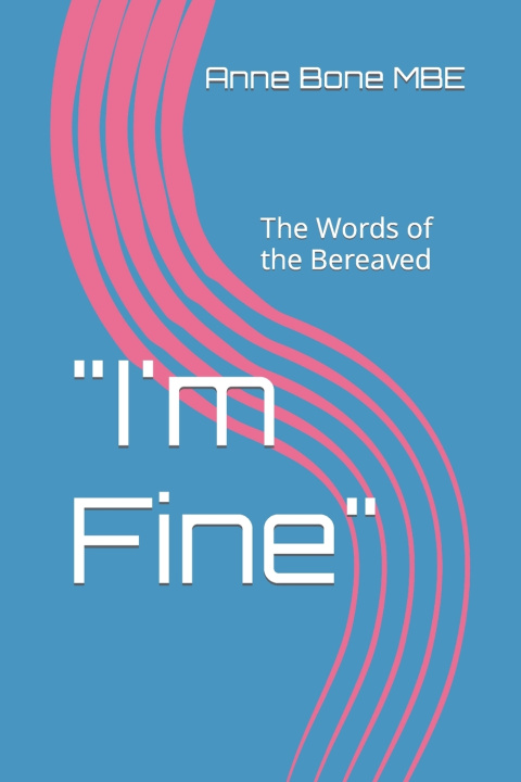 Knjiga "I'm Fine" Anne Bone MBE
