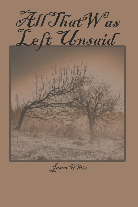 Buch All That Was Left Unsaid Jason White