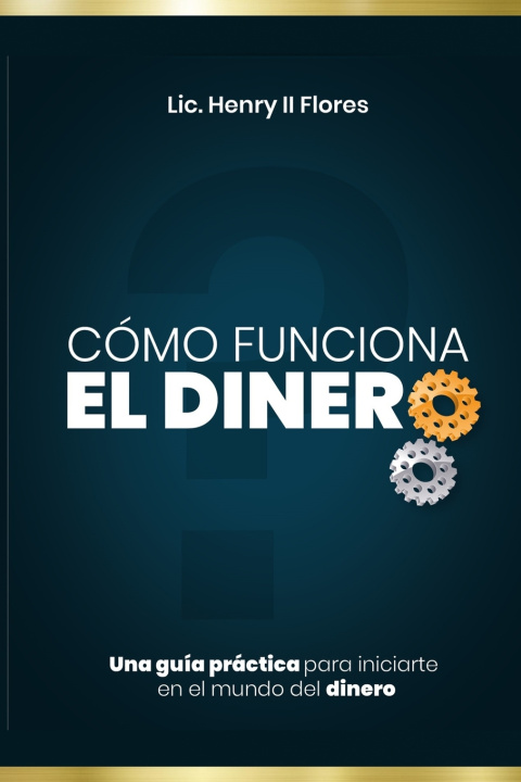 Kniha ¿Cómo funciona el dinero? Henry II Flores