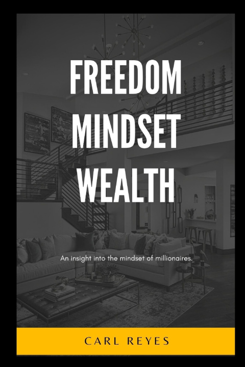 Knjiga Freedom Mindset Wealth Carl Reyes