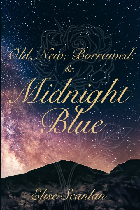 Книга Old, New, Borrowed & Midnight Blue Elise Scanlan