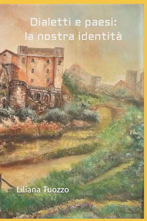 Kniha Dialetti e paesi Liliana Tuozzo