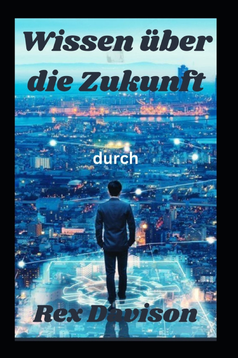 Książka Wissen über die Zukunft Rex Davison