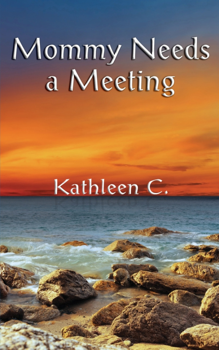 Knjiga Mommy Needs a Meeting Kathleen C.