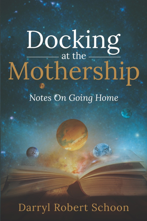 Книга Docking At The Mothership Darryl Robert Schoon
