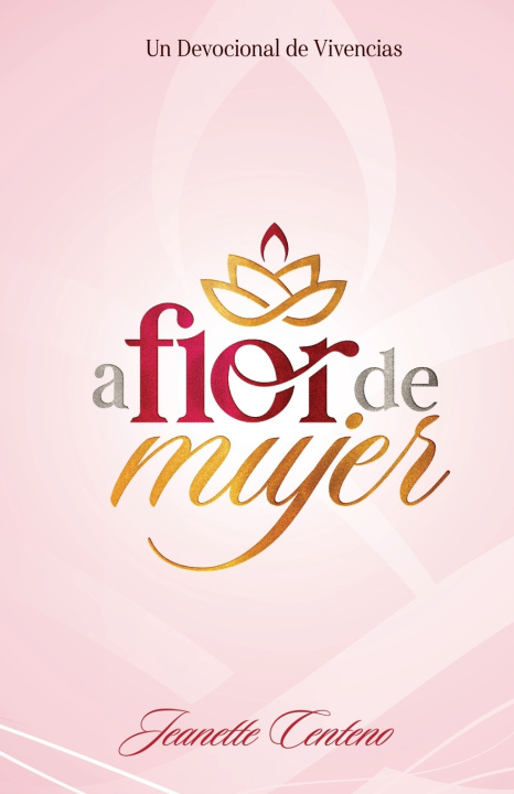Knjiga A flor de mujer Jeanette Centeno