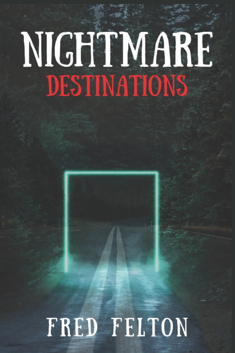 Kniha Nightmare Destinations Fred Felton