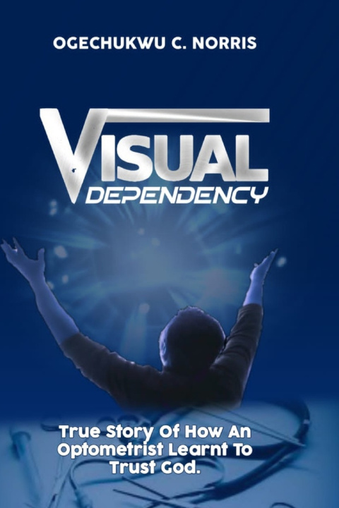 Knjiga VISUAL DEPENDENCY Ogechukwu C. Norris