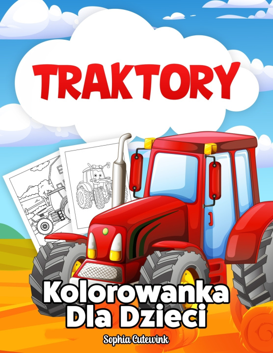 Książka Traktory Kolorowanka Dla Dzieci Sophia Cutewink