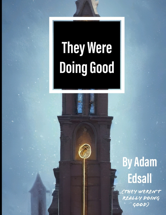 Book They Were Doing Good Adam C Edsall