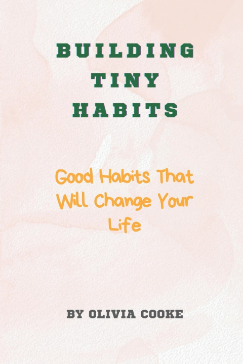 Kniha Building Tiny Habits Olivia Cooke
