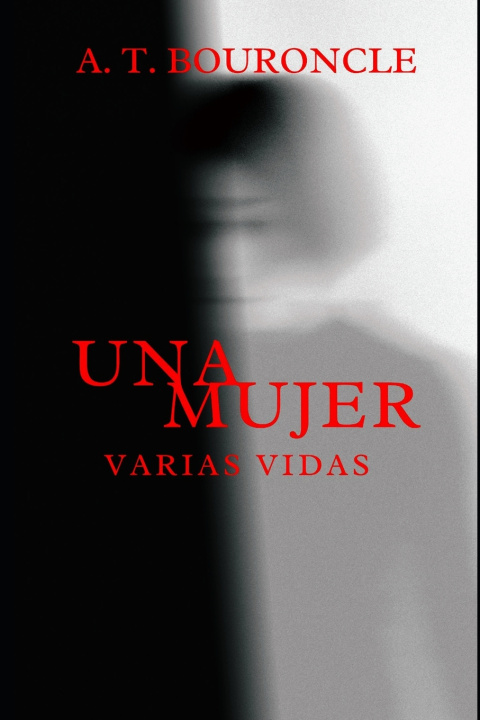 Книга Una mujer, varias vidas A. T. Bouroncle