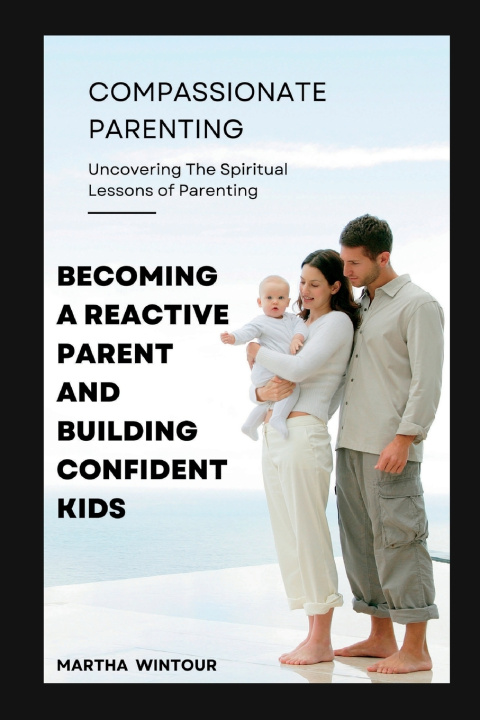 Kniha Compassionate Parenting Martha Wintour