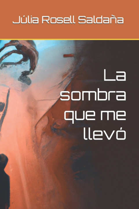 Книга La sombra que me llevó Júlia Rosell Saldaña