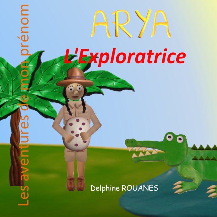 Kniha Arya l'Exploratrice Delphine Rouanes